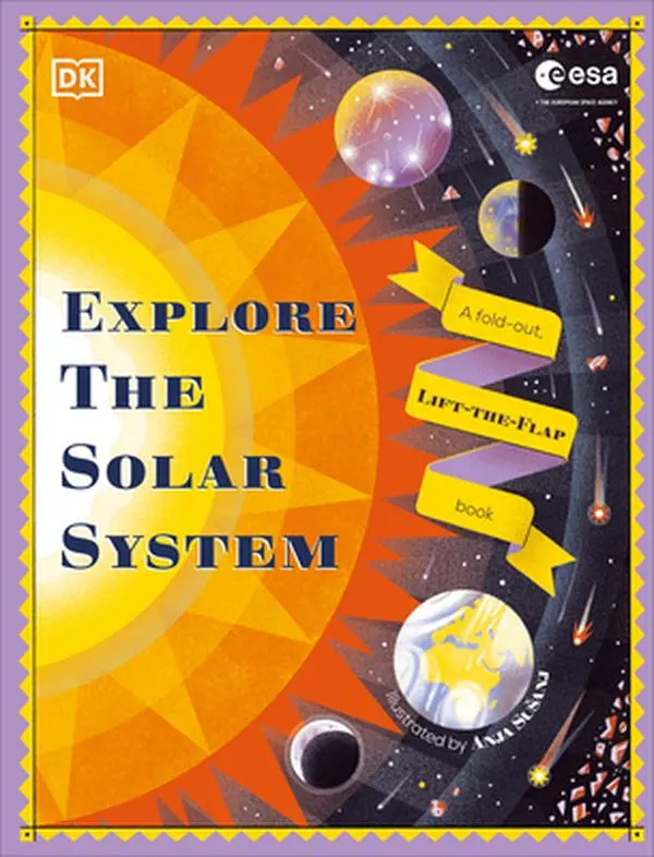 Explore the Solar System: A Fold-Out, Lift-The-Flap Book -- DK - Hardcover
