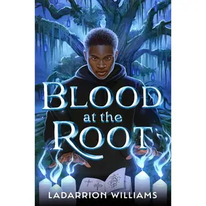 Blood at the Root -- Ladarrion Williams - Hardcover
