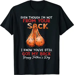 Even Though I'm Not From Your Sack T-Shirt All Colors, Gift for Women Men, Made In USA, US Size S-6XL, 100% cotton, Classic Fit, Unisex T-Shirt