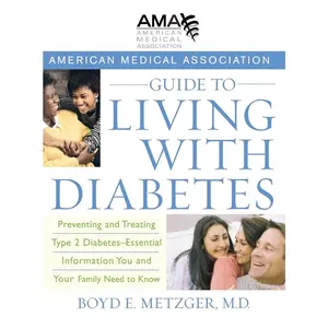 USED-American Medical Association Guide to Living with Diabetes: Preventing and Treating Type 2 Diabetes - Essential Information You and Your Family Need t by Metzger, Boyd E. (Hardcover)