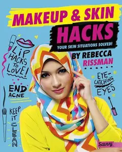 USED-Makeup and Skin Hacks: Your Skin Situations Solved! by Rissman, Rebecca (Hardcover)