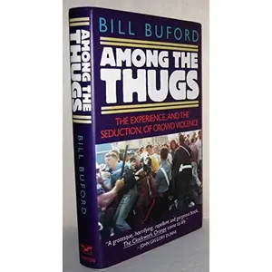 USED-Among the Thugs by Bill Buford (Hardcover)