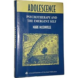 USED-Adolescence: Psychotherapy and the Emergent Self (GESTALT INSTITUTE OF CLEVELAND PUBLICATION) by Mark McConville (Hardcover)