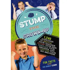 USED-Stump the Grown-Up: 1,246 Questions to Baffle Your Teacher, Stump Your Mom, Perplex Your Grandpa, and Confuse Your Big Brother! by Applesauce Press (Paperback)