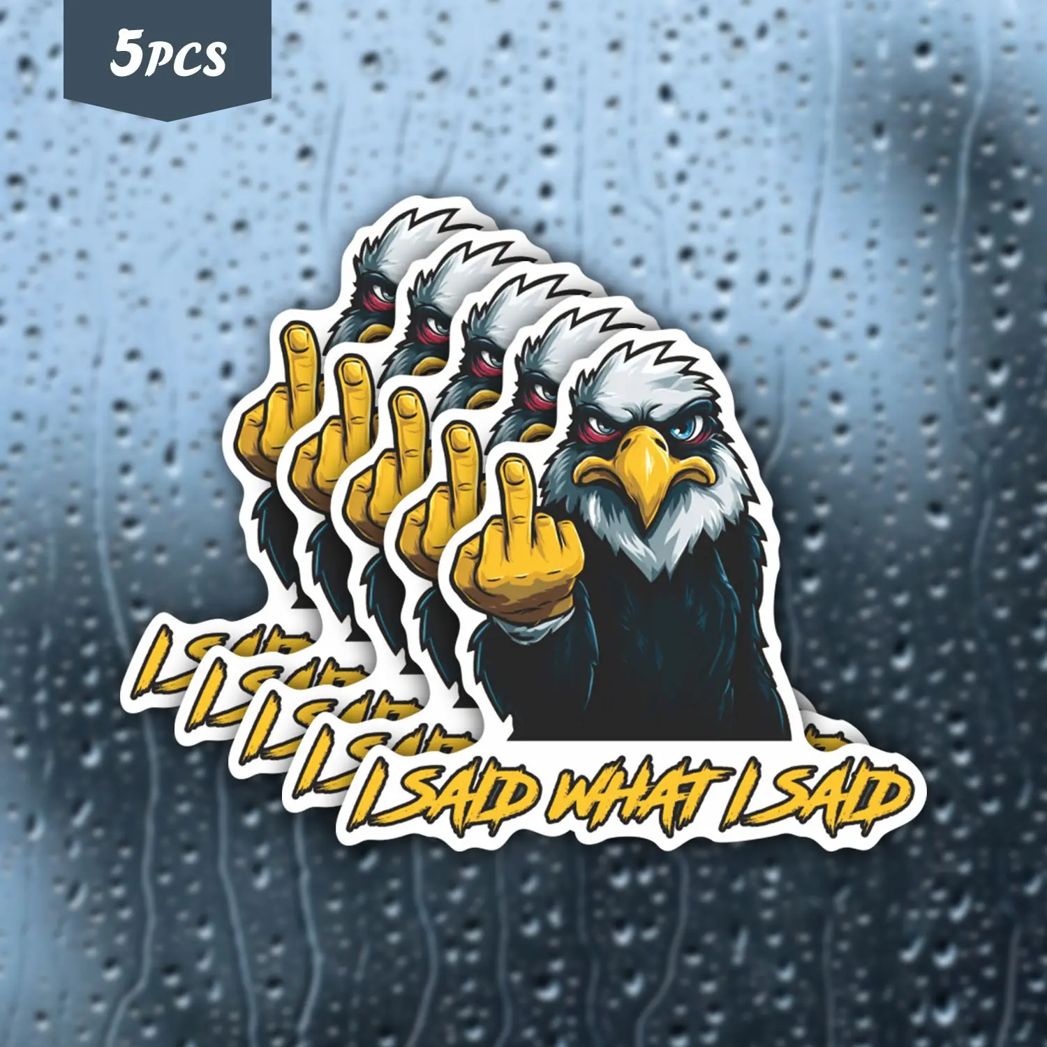 5Pcs Attitude Middle Finger Eagle 'I Said What I Said' Waterproof Vinyl Sticker, Self-Adhesive Decal, Car Decals, Universal Car Sticker, Car Vehicle Decoration, Suitable For Water Bottles, Cars, Ideal For Rebels, Meme Fans And Bold Personality Enthusiasts