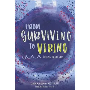 USED-From Surviving to Vibing: Filling in the Gaps: Tips and Tricks for Tweens, Teens, and Young Adults (and Their Parents) Volume 2 by Montgomery Mscp Lpc Rpt, Carron (Paperback)