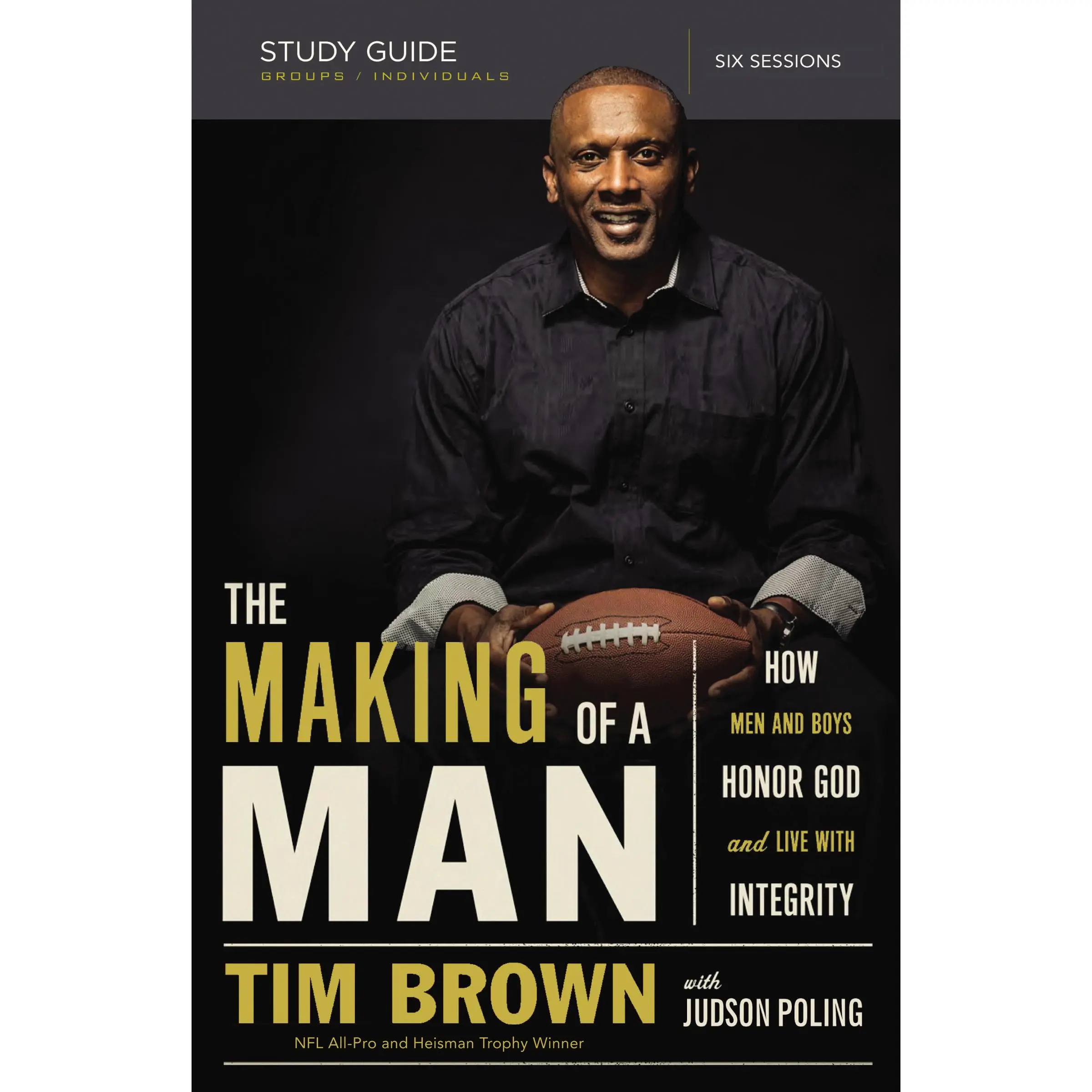 The Making of a Man Bible Study Guide: How Men and Boys Honor God and Live with Integrity by Tim Brown||Judson Poling [Paperback Book]