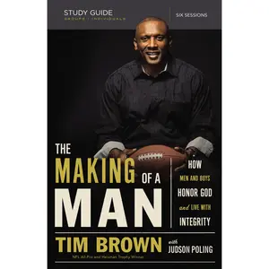 The Making of a Man Bible Study Guide: How Men and Boys Honor God and Live with Integrity by Tim Brown||Judson Poling [Paperback Book]
