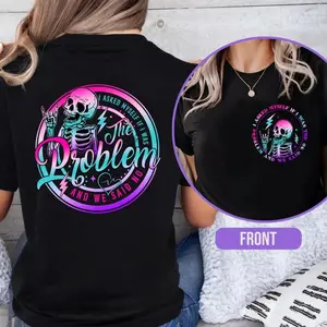 I Asked Myself If I Was The Problem And We Said No T-Shirt, Sarcasm Shirt, Funny Saying Tshirt, Tie Dye Skeleton Shirt, Snarky Shirt Black-Hoodie Black-Sweatshirt