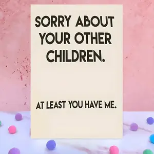 1pc Humorous Greeting Card Festival Card Birthday Card Christmas Card "Sorry About Your Other Youngsters" - Cheeky Message For Mom, Mother's Day Father's Day & Birthdays - High-Quality White Paper Card - Funny Parenting Gift For Moms Who Love Inside Jokes