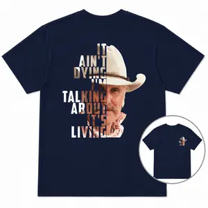 It Ain't Dying I'm Talking About It's Living Cowboy Graphic T-Shirt, Western Country Tee, Vintage Rodeo Shirt, Ranch Life Gift, Country Music Fan Shirt
