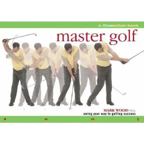 USED-Flo Motion: Master Golf: Swing Your Way to Golfing Success by Mark Wood (Paperback)