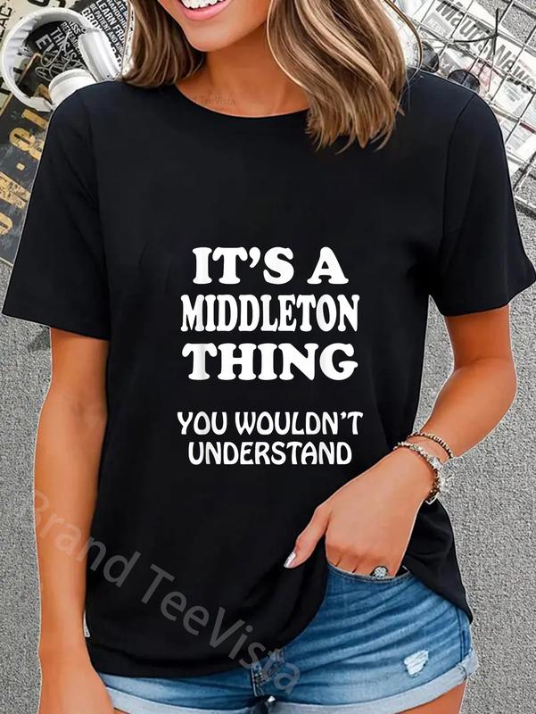 100% Cotton Unisex Its A MIDDLETON Thing You Wouldnt Understand Family Reunion T-Shirt Graphic Printed Causal Tee