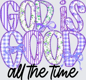 God Is Good All The Time