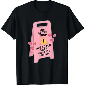 100% Cotton Printed Street-Style T-Shirt Not In The Mood, Approach With Caution Quote T-Shirt