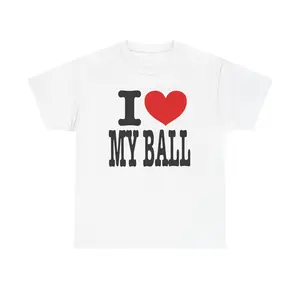 I Love My Ball Unisex Heavy Cotton Tee - Fun Shirt for Sports Lovers, Perfect Gift for Friends, Casual Wear,, Sports Events Fabric Menswear streetwear  graphic  tee unisex graphic shirt