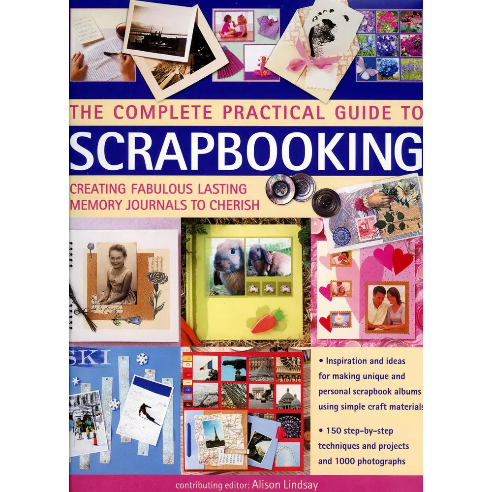 Used Scrapbooking Guide Book - The Complete Practical Guide with Crafting Ideas, Easy Projects, Memory Keeping Tips for Scrapbook Albums by Alison Lindsay (Hardcover)