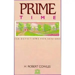 USED-Prime Time: Three Hundred Sixty-Five Devotions for Seniors by H. Robert Cowles (Paperback)