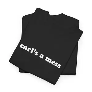 Carl’s a Mess Graphic Shirt, Funny Summer House Quote Tee, Reality TV Meme Graphic T-Shirt, Bravo Fan Gift, Viral Pop Culture Shirt, Unisex Casual Tee