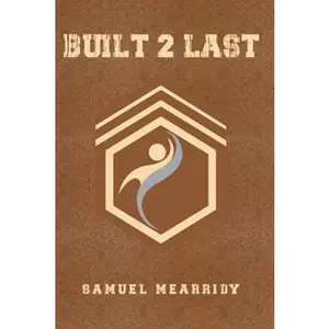 USED-B2L: Built 2 Last by Samuel Mearridy (Paperback)
