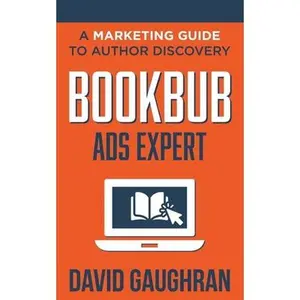 USED-BookBub Ads Expert: A Marketing Guide to Author Discovery by Gaughran, David (Paperback)