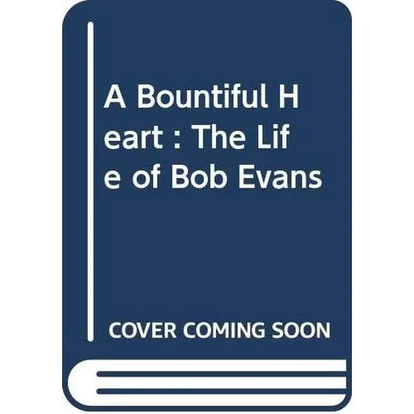 Used Books - A Bountiful Heart: The Life of Bob Evans by Robbin Evans (Paperback, English Edition)
