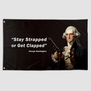 Funny Quote Flag Stay Strapped George Washington Meme Banner 3X5 Ft College Dorm Room Guys Bedroom Mancave decor Frat Girls Wall Hangings