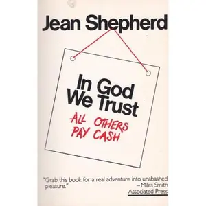 USED-In God we trust, all others pay cash. by Jean Shepherd (Paperback)