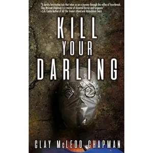 Kill Your Darling -- Clay McLeod Chapman, Paperback