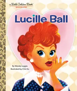 USED-Lucille Ball: A Little Golden Book Biography by Loggia, Wendy (Hardcover)
