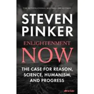 USED-Enlightenment Now: The Case for Reason, Science, Humanism, and Progress [Paperback] [Feb 12, 2018] Steven Pinker by Steven Pinker (Paperback)