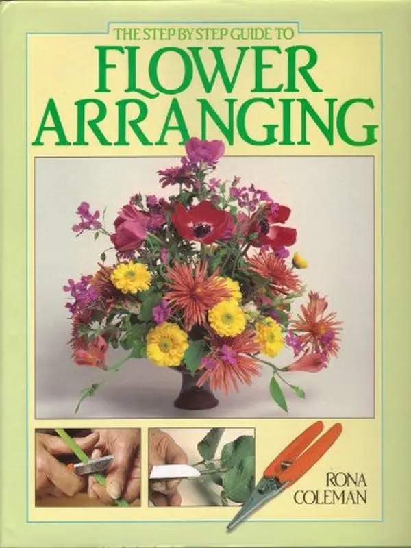 Used Hardcover Book - Step-By-Step Guide to Flower Arranging by Rona Coleman - English, Tutorial