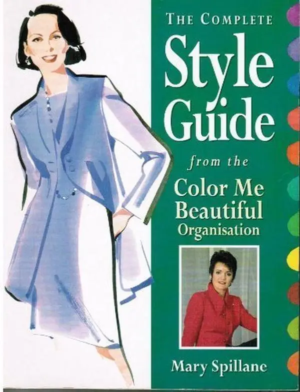 USED-The Complete Style Guide from the Color Me Beautiful Organization by Mary Spillance (Paperback)