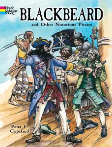 USED-Blackbeard and Other Notorious Pirates Coloring Book by Copeland, Peter F. (Paperback)