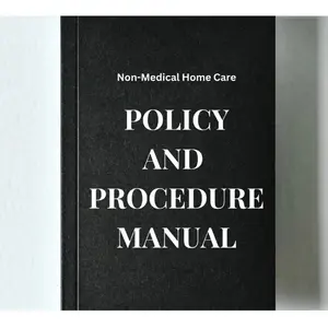 Policies and Procedures Manual for Home Care Agency | Policies and Procedures Template