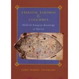 USED-Erikson, Eskimos, and Columbus: Medieval European Knowledge of America by Enterline, James Robert (Hardcover)
