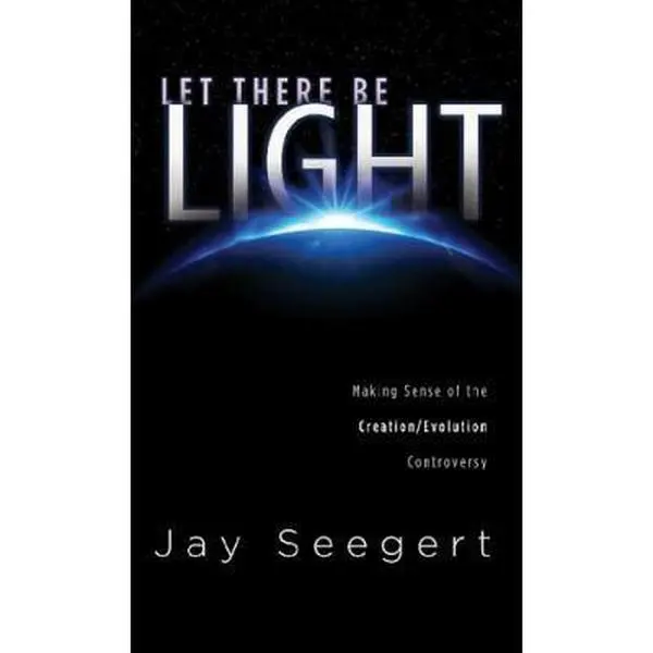 USED Book - Let There Be Light: Making Sense of the Creation/Evolution Controversy by Jay Seegert (Paperback) - english