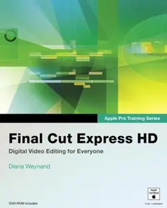 USED-Final Cut Express HD: Digital Video Editing for Everyone by Diana Weynand (Paperback)