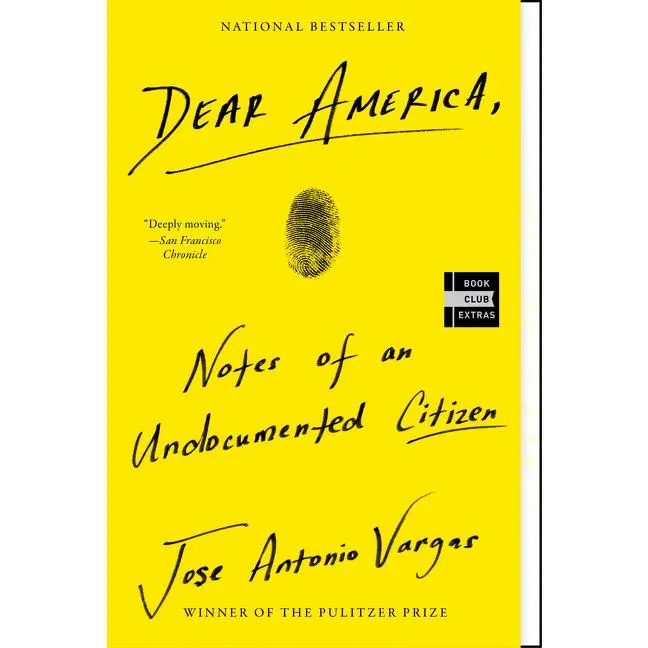 Dear America: Notes of an Undocumented Citizen by Jose Antonio Vargas [Paperback Book]