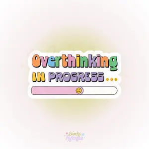 Overthinking In Progress... - Sticker