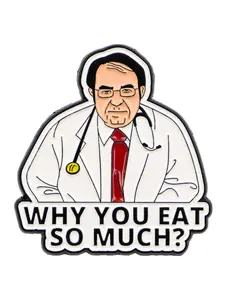 "Why you eat so much?" Doctor Enamel Brooch, Durable Metal Pins, Creative Design Badge, Elegant Women's Personalized Clothing Accessory, Fashion Jewelry for Nurse&Doctor
