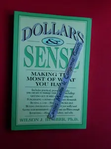 USED-Dollars & Sense: Making the Most of What You Have by Wilson J. Humber (Paperback)
