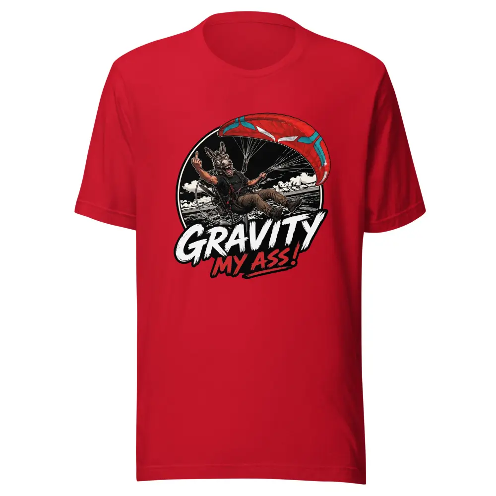 “Gravity my ass!” - Paramotor T-Shirt