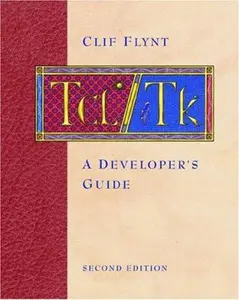 USED-Tcl/Tk: A Developer's Guide (The Morgan Kaufmann Series in Software Engineering and Programming) by Clif Flynt B.S. (Paperback)