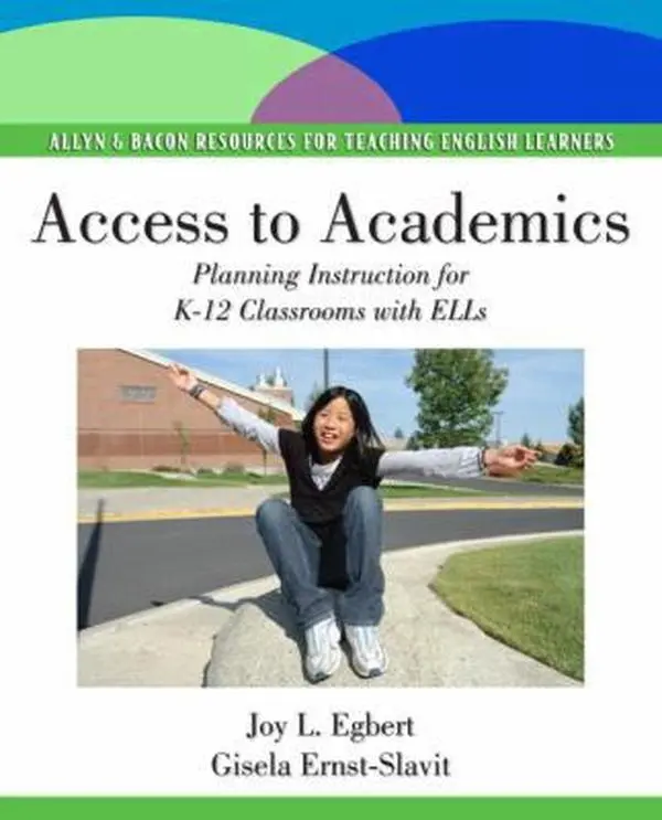 USED-Access to Academics: Planning Instruction for K-12 Classrooms with ELLs (Pearson Resources for Teaching English Learners) by Joy L. Egbert (Paperback)
