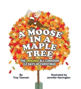 USED-Moose In A Maple Tree by Troy Townsin (Hardcover)
