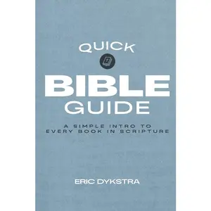 USED-Quick Bible Guide: A Simple Intro to Every Book in Scripture by Dykstra, Eric (Paperback)