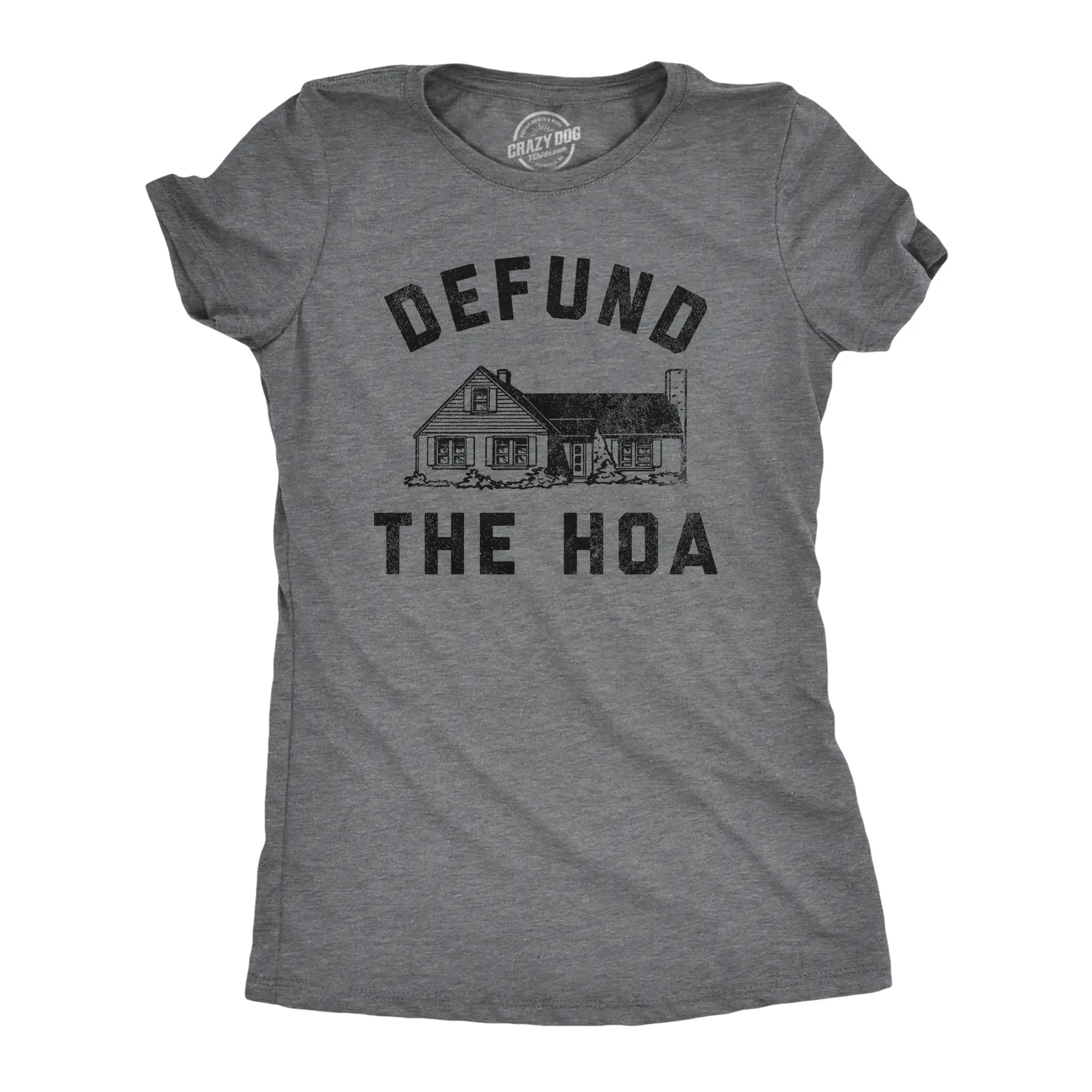 Womens Defund The HOA T Shirt Funny Home Owners Joke Tee for Ladies Funny Womens T Shirts Cute Vintage Fashion Casual Ladies T-Shirt Gift Funny Sarcastic Top Women's Novelty Tees Dark Grey