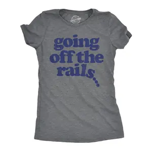 Womens Going Off The Rails T shirt Funny Wild Chaotic Life Train Joke Tee for Ladies Funny Womens T Shirts Cute Vintage Fashion Casual Ladies T-Shirt Gift Funny mental health Top Women's Novelty Tees Dark Grey