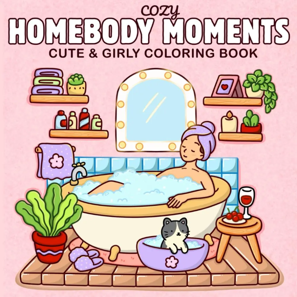 Cozy Homebody Moments: A Cute & Girly Coloring Book for Teens and Adults | Self-Care Activities, Cozy Girl Spaces & Therapy for Relaxation (Cute & Easy Coloring), Paperback